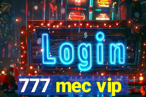 777 mec vip